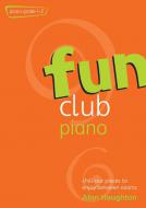 Fun Club Piano Grades 1-2 
