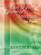 Easy-To-Play Favourite Spirituals for Piano 