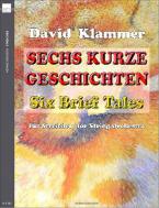 Sechs kurze Geschichten / Six Brief Tales 