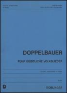 Fünf geistliche Volkslieder f. Singst., Violine u. Org. 