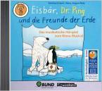 Eisbär, Dr. Ping und die Freunde der Erde 