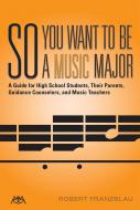 So You Want To Be A Music Major 