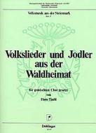 Volkslieder und Jodler aus der Waldheimat 