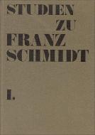 Studien zu Franz Schmidt I I 