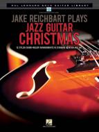 Jake Reichbart Plays Jazz Guitar Christmas 