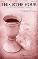 This Is The Hour (An Anthem For Communion) 