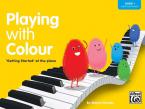 Playing With Colour - 'Getting Started' At The Piano (Book 1) 