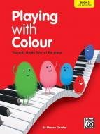 Playing With Colour - 'Towards Grade One' At The Piano (Book 3) 