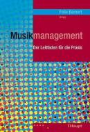 Musikmanagement - Der Leitfaden für die Praxis 