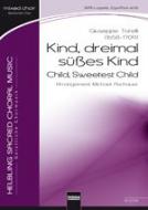 Kind, dreimal süßes Kind 