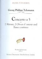 Concerto a 5 für 2 Hörner, 2 Oboen d'amore & Basso continuo TWV 44.2 (Erstdruck) 