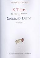 6 Trios für Flöte und 2 Hörner (1790) (Erstdruck) 