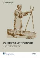 Händel vor dem Fernrohr - Die Italienreise 