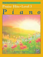 Alfred's Basic Piano Course: Praise Hits, Level 3 