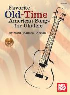 Favorite Old-Time American Songs for Ukulele 