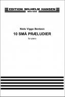 10 Sma Praeludier for Piano 