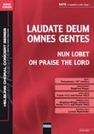 Laudate Deum omnes gentes / Nun lobet Gott / Oh Praise The Lord 