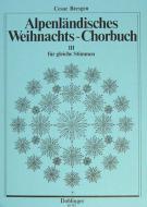 Alpenländisches Weihnachts-Chorbuch Heft 3 