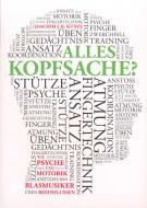 Alles Kopfsache? Wie Psyche und Motorik den Blasmusiker beeinflussen 
