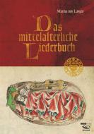 Das mittelalterliche Liederbuch 