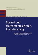 Gesund und motiviert musizieren - Ein Leben lang 
