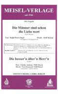 Die Männer sind schon die Liebe wert/Die besser'n älter'n Herr'n 