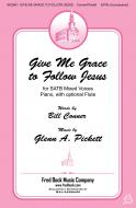 Give Me Grace To Follow Jesus 