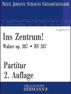 Ins Zentrum! op. 387 RV 387 