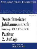 Deutschmeister Jubiläumsmarsch op. 470 RV 470A/BC 
