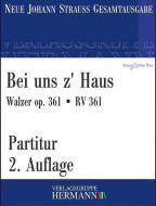 Bei uns z' Haus op. 361 RV 361 
