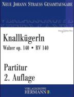 Knallkügerln op. 140 RV 140 