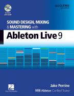 Sound Design, Mixing & Mastering With Ableton Live 9 