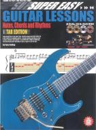Super Easy Guitar Lessons: Notes, Chords And Rhythms 