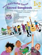 Alfred's Kid's Guitar Course Sacred Songbook 1 & 2 