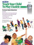 Alfred's Teach Your Child To Play Ukulele Book 2 