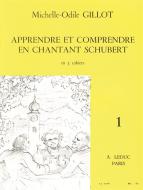 Apprendre et Comprendre en Chantant Schubert Vol. 1 