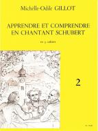 Apprendre et Comprendre en Chantant Schubert Vol. 2 