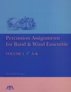 Percussion Assignments For Band And Wind Ensemble Vol. 1 