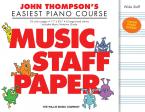 John Thompson's Easiest Piano Course: Music Staff Paper 