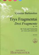 Trys Fragmentai (Drei Fragmente), op. 134 
