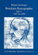Bruckner-Ikonographie Teil 3 - 1947 bis 2006 