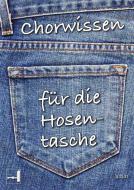 Chorwissen für die Hosentasche 