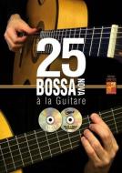 25 Bossa Nova Guitare Gtr Bk/Cd/Dvd 
