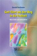 Gott führt uns den Weg in die Freiheit 