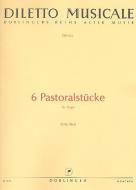 6 Pastoralstücke für Orgel 