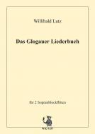 Das Glogauer Liederbuch 