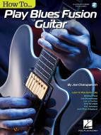 How To Play Blues-Fusion Guitar 