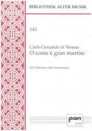 O come è gran martire 