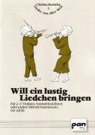 Will ein lustig Liedchen bringen 