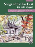 Songs of The Far East for Solo Singers 